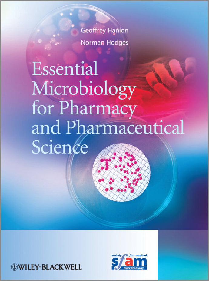 *PRE-ORDER, APPROX 7-10 BUSINESS DAYS* Essential Microbiology for Pharmacy and Pharmaceutical Science by Geoff Hanlon 9780470665343