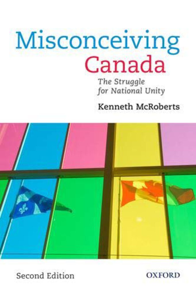 Misconceiving Canada: The Struggle for National Unity 2nd Edition by Kenneth McRoberts (USED:GOOD) *A27
