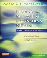 Leading And Managing In Canadian Nursing 1st Canadian edition by Patricia S. Yoder-Wise 9781926648613 (USED:GOOD) *D27