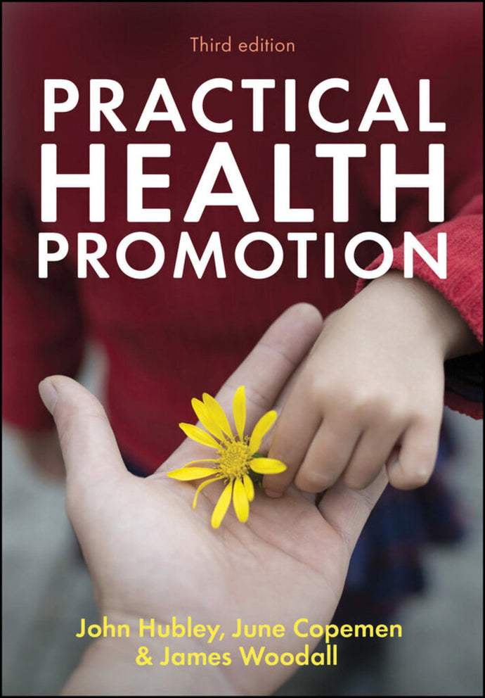 Practical Health Promotion 3rd Edition by John Hubley 9781509541744 (USED:VERYGOOD) *A52