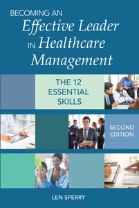 Becoming an Effective Leader in Healthcare Management 2nd Edition by Len Sperry 9781938870743 (USED:ACCEPTABLE) *AVAILABLE FOR NEXT DAY PICK UP* *Z300 [ZZ]