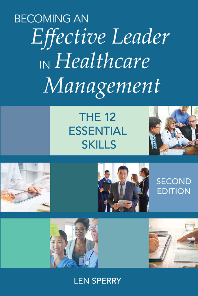 Becoming an Effective Leader in Healthcare Management 2nd Edition by Len Sperry 9781938870743 (USED:ACCEPTABLE) *AVAILABLE FOR NEXT DAY PICK UP* *Z300 [ZZ]
