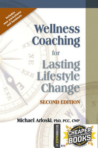 *PRE-ORDER, APPROX 2-3 BUSINESS DAYS* Wellness Coaching for Lasting Lifestyle Change 2nd edition by Arloski 9781570253218