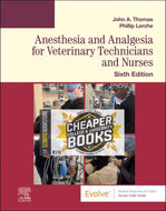 Anesthesia and Analgesia for Veterinary Technicians and Nurses 6th edition by John Thomas 9780323760119 *77d [ZZ]