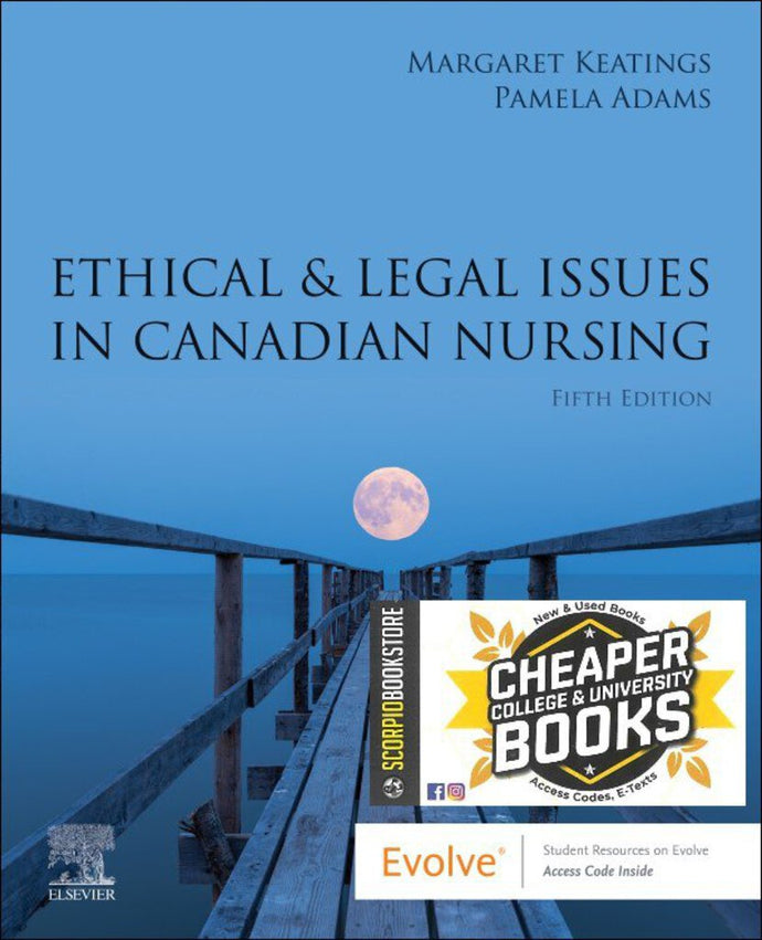 Ethical and Legal Issues in Canadian Nursing 5th edition by Margaret Keatings 9780323827461 *77h *SAN