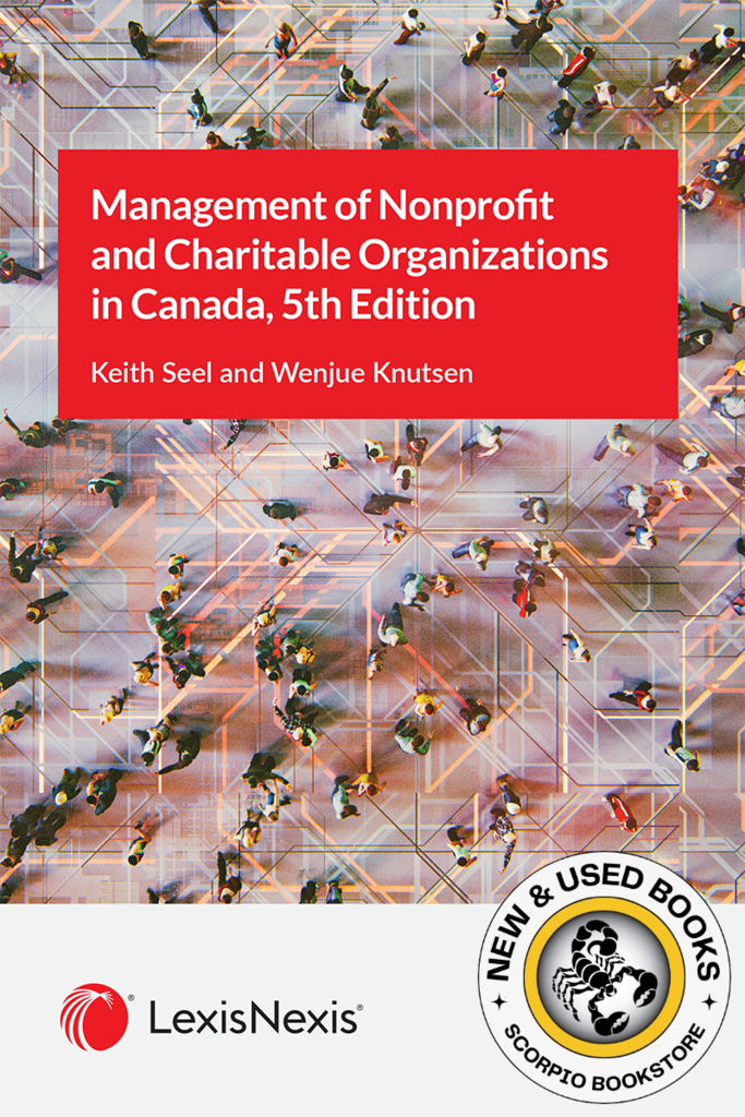 Management of Nonprofit and Charitable Organizations in Canada 5th Edition by Keith Seel 9780433524410 *86d