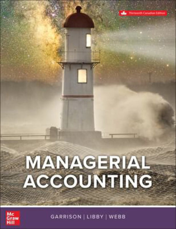 Managerial Accounting 13th Edition by Ray H. Garrison 9781264834082 *119f [ZZ]