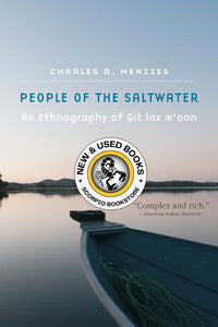 *PRE-ORDER, APPROX 7-10 BUSINESS DAYS* People of the Saltwater by Charles R. Menzies 9781496232625
