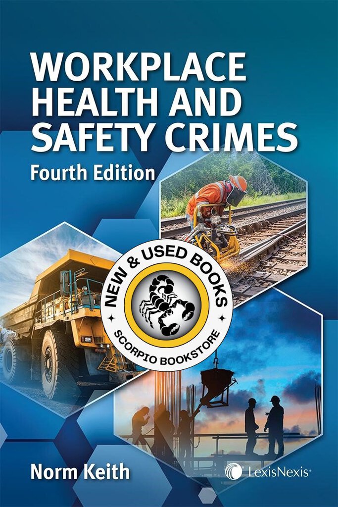 Workplace Health and Safety Crimes 4th Edition by Norm Keith 9780433501930 *83d *SAN *SPECIAL PRICING, FINAL SALE*