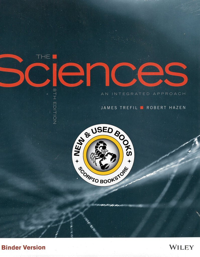 The Sciences An Integrated Approach 8th Edition LOOSELEAF by James Trefil 9781119049685 (USED:VERYGOOD) *AVAILABLE FOR NEXT DAY PICK UP* *c23