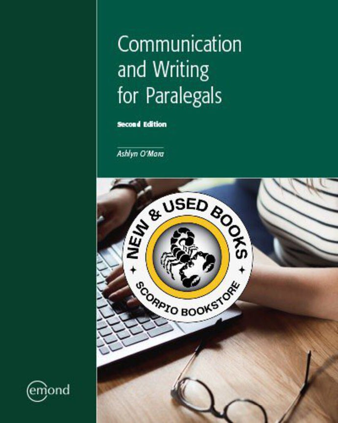 Communication and Writing for Paralegals 2nd Edition by Ashlyn O'Mara 9781774623053 *136b [ZZ]