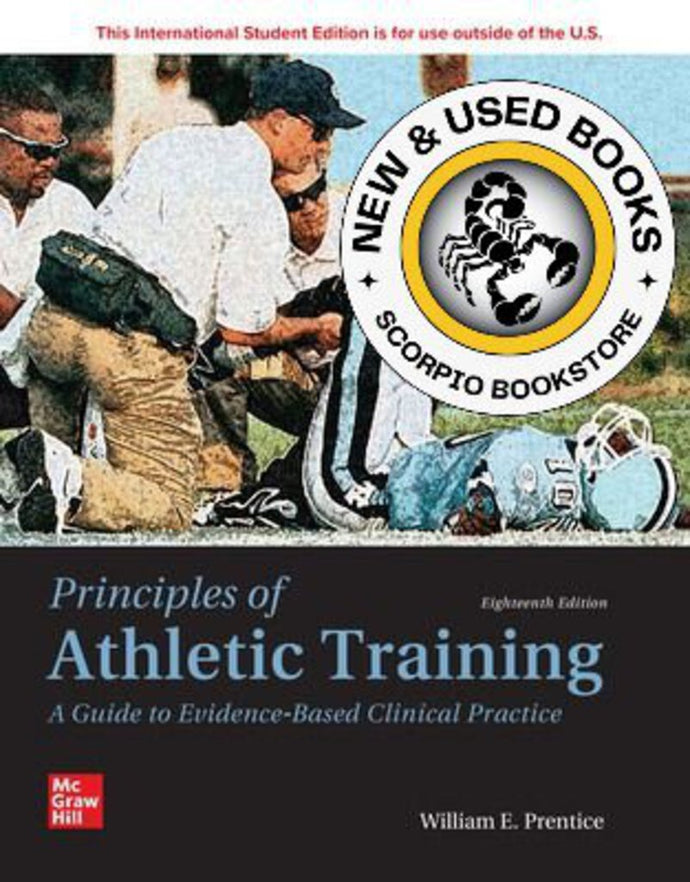*PRE-ORDER, APPROX 7 BUSINESS DAYS* Principles of Athletic Training A Guide to Evidence-Based Clinical Practice 18th Edition By William E. Prentice 9781266760044 *118e [ZZ]