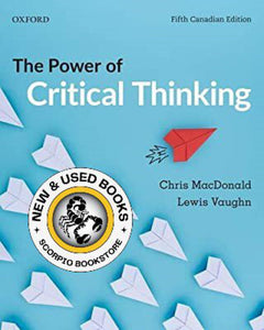 The Power of Critical Thinking 5th Canadian Edition by Chris MacDonald 9780199030439 (USED:GOOD) *91a