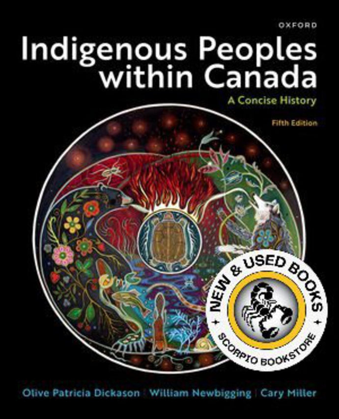 Indigenous Peoples Within Canada A Concise History 5th edition by Olive Patricia Dickason 9780190165888 *92g [ZZ]