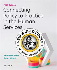 *PRE-ORDER, APPROX 3-5 BUSINESS DAYS* Connecting Policy to Practice in the Human Services 5th edition by Brad McKenzie 9780190160012 *93b