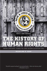 The History of Human Rights: From Ancient Times to the Globalization Era by Micheline Ishay 9780520256415 (USED:VERYGOOD) *68h
