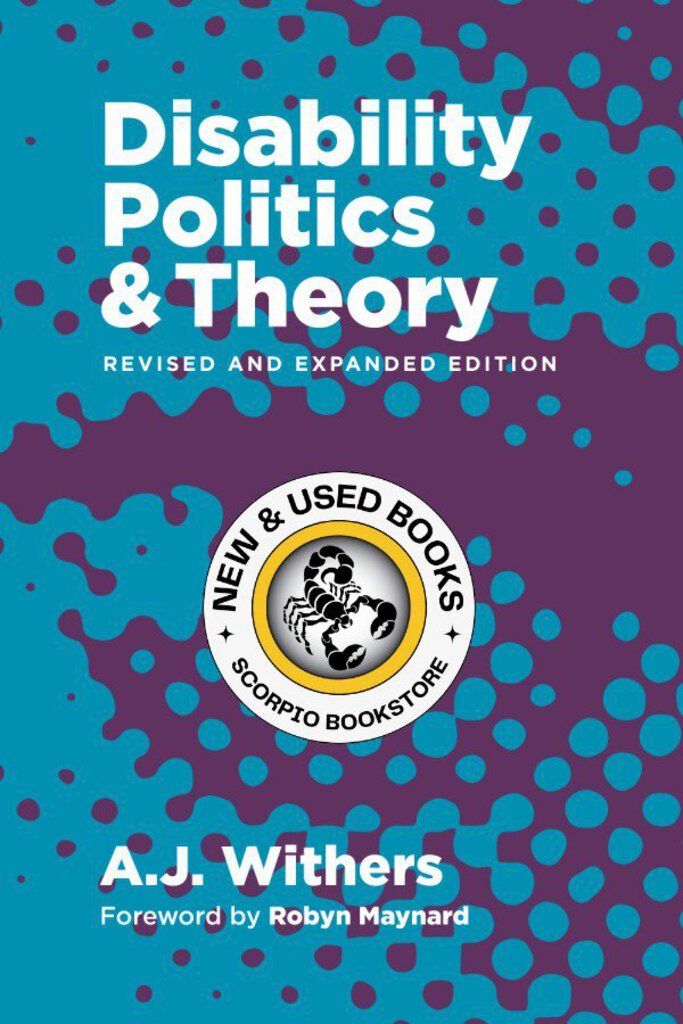 Disability Politics and Theory by A.J. Withers 9781773635675 *35a