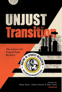 *PRE-ORDER, APPROX 4-6 BUSINESS DAYS* Unjust Transition by Emily Eaton 9781773636726