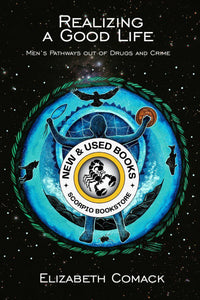 *PRE-ORDER, APPROX 4-6 BUSINESS DAYS* Realizing a Good Life by Elizabeth Comack 9781773635651