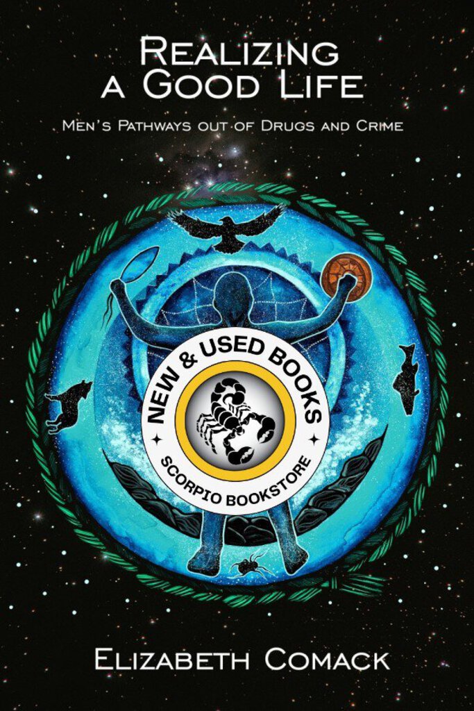 *PRE-ORDER, APPROX 4-6 BUSINESS DAYS* Realizing a Good Life by Elizabeth Comack 9781773635651