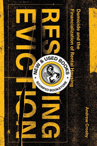 *PRE-ORDER, APPROX 4-6 BUSINESS DAYS* Resisting Eviction by Andrew Crosby 9781773636375
