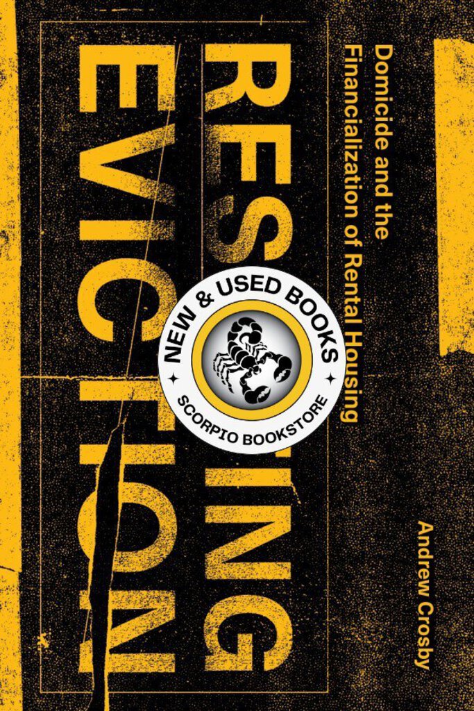 *PRE-ORDER, APPROX 4-6 BUSINESS DAYS* Resisting Eviction by Andrew Crosby 9781773636375