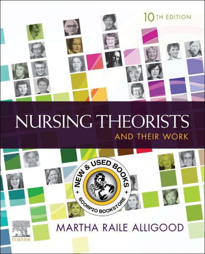 *PRE-ORDER, APPROX 2-3 BUSINESS DAYS* Nursing Theorists and Their Work 10th edition by Martha Raile Alligood 9780323757027