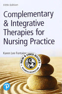 Complementary & Integrative Therapies for Nursing Practice 5th Edition by Karen Lee Fontaine 9780134754062 (USED:GOOD) *AVAILABLE FOR NEXT DAY PICK UP* *Z320 [ZZ]