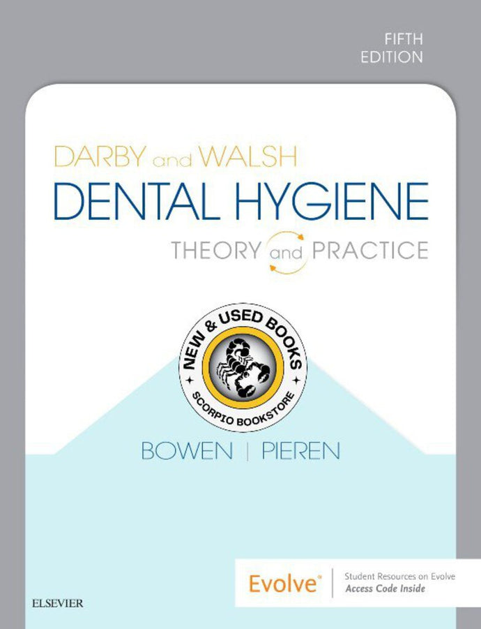 Darby and Walsh Dental Hygiene 5th Edition by Bowen 9780323477192 (USED:GOOD; minor highlights) *72g [ZZ]