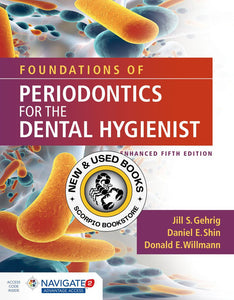 Foundations of Periodontics for the Dental Hygienist 5th edition ENHANCED by Jill S. Gehrig 9781284209266 (USED:GOOD; some wear) *70a