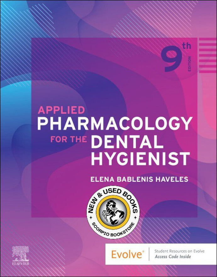 Applied Pharmacology for the Dental Hygienist 9th edition by Elena Bablenis Haveles 9780323798631 *69a *SAN