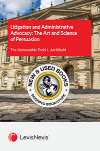 *PRE-ORDER 7-10 BUSINESS DAYS* Litigation and Administrative Advocacy by Todd Archibald 9780433527664 *83g