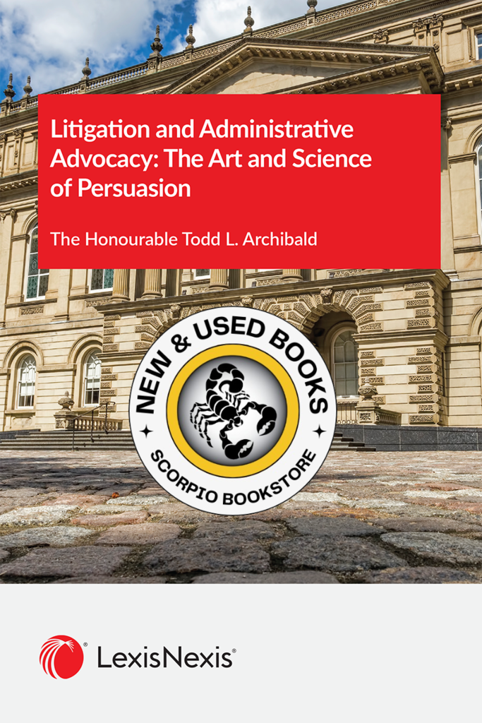 *PRE-ORDER 7-10 BUSINESS DAYS* Litigation and Administrative Advocacy by Todd Archibald 9780433527664 *83g