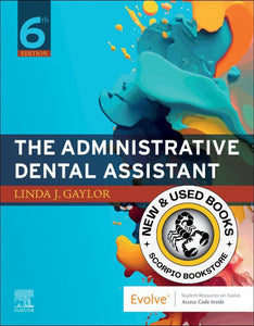 *PRE-ORDER, APPROX 2-4 BUSINESS DAYS* The Administrative Dental Assistant 6th Edition by Linda J. Gaylor 9780323934961