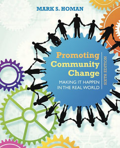 *PRE-ORDER, APPROX 4-6 BUSINESS DAYS* Promoting Community Change 6th edition by Mark S. Homan 9781305101944