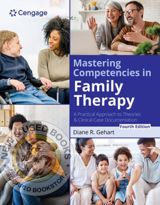 *PRE-ORDER, APPROX 4-6 BUSINESS DAYS* Mastering Competencies in Family Therapy 4th edition By Diane R. Gehart 9780357764565