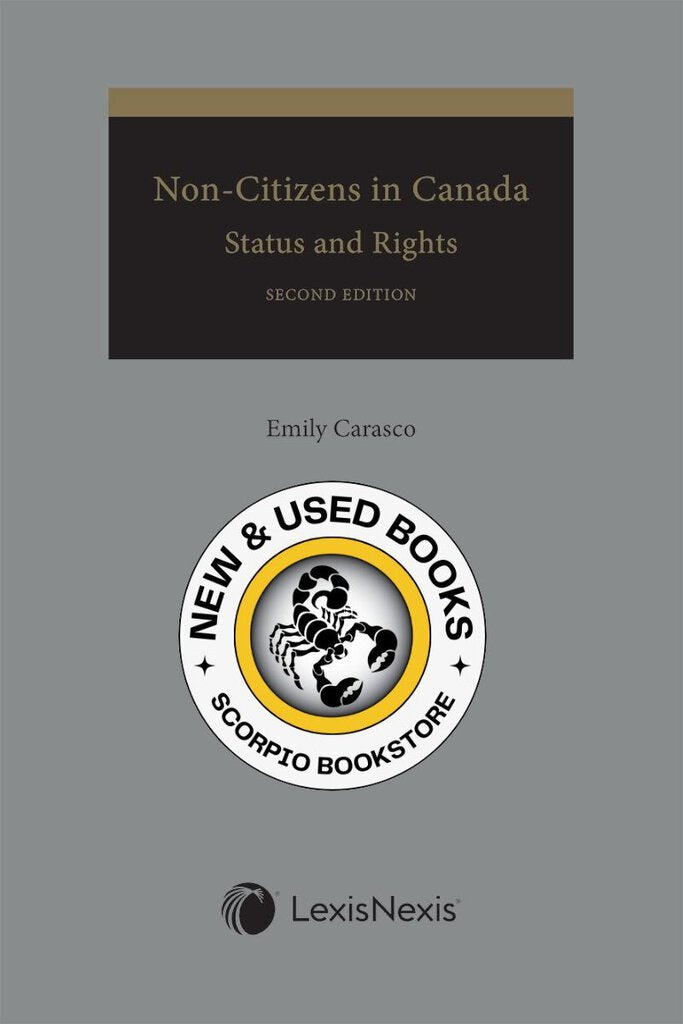 Non-Citizens in Canada Status and Rights 2nd Edition by Emily F. Carasco 9780433500629 (USED:GOOD; minor cosmetic wear) *82e