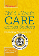Load image into Gallery viewer, Child and Youth Care across Sectors Volumes 1 &amp; 2 By Kiaras Gharabaghi 9781773382364 *SPECIAL PRICING* *FINAL SALE* *6a
