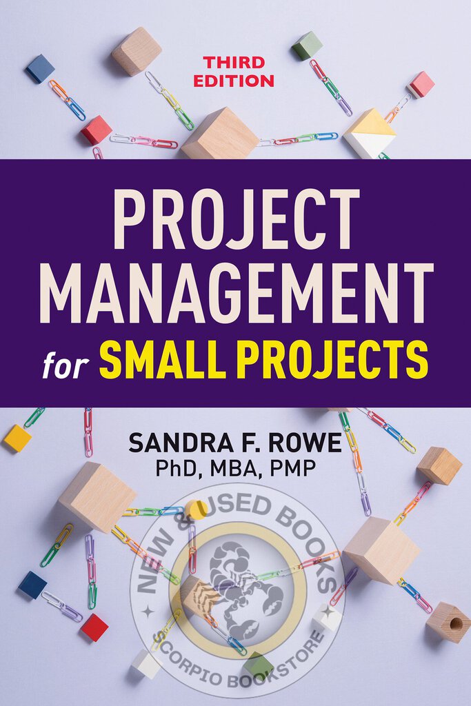 Project Management for Small Projects 3rd Edition by Sandra F. Rowe 9781523097685 (USED:VERYGOOD) *AVAILABLE FOR NEXT DAY PICK UP* *Z319 [ZZ]