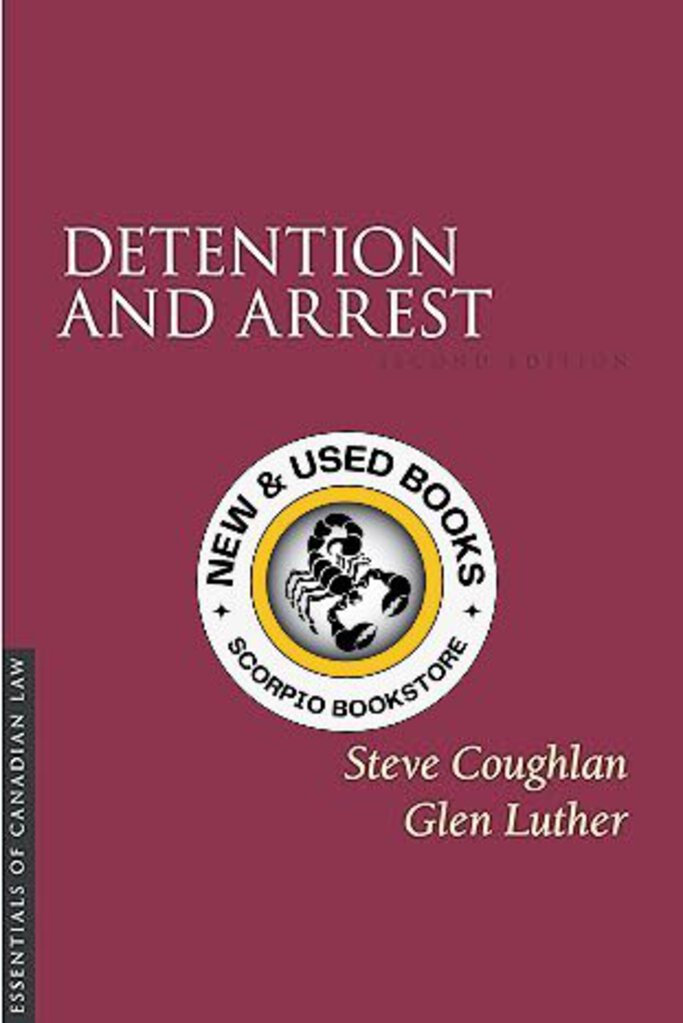 Detention and Arrest 2nd Edition by Stephen Gerard Coughlan 9781552214480 (USED:VERYGOOD) *AVAILABLE FOR NEXT DAY PICK UP* *Z320 [ZZ]