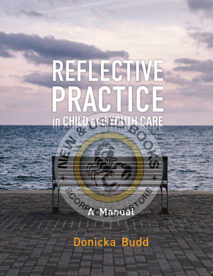 *PRE-ORDER, APPROX 4-6 BUSINESS DAYS* Reflective Practice in Child and Youth Care by Donicka Budd 9781773381398