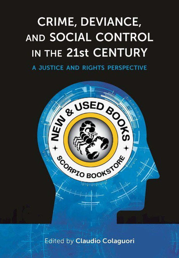 Crime, Deviance, and Social Control in the 21st Century by Claudio Colaguori 9781773383330 *7c [ZZ]