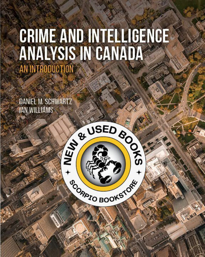 Crime and Intelligence Analysis in Canada An Introduction by Daniel M. Schwartz 9781772557909 (USED:VERYGOOD) *135b