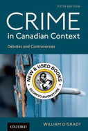 *PRE-ORDER, PENDING RESTOCK* Crime in Canadian Context 5th edition by William O'Grady 9780199039838 [ZZ]