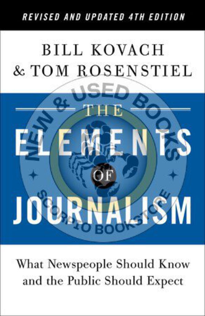 The Elements of Journalism Revised and Updated 4th Edition by Bill Kovach 9780593239353 (USED:GOOD; minor pencil markings) *68a