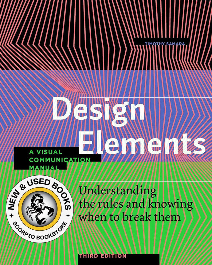 Design Elements 3rd Edition by Timothy Samara 9781631598722 (USED:GOOD) *AVAILABLE FOR NEXT DAY PICK UP* *Z321 [ZZ]