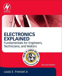 Electronics Explained 2nd Edition by Louis E. Frenzel 9780128116418 (USED:VERYGOOD) *AVAILABLE FOR NEXT DAY PICK UP* *Z300 [ZZ]