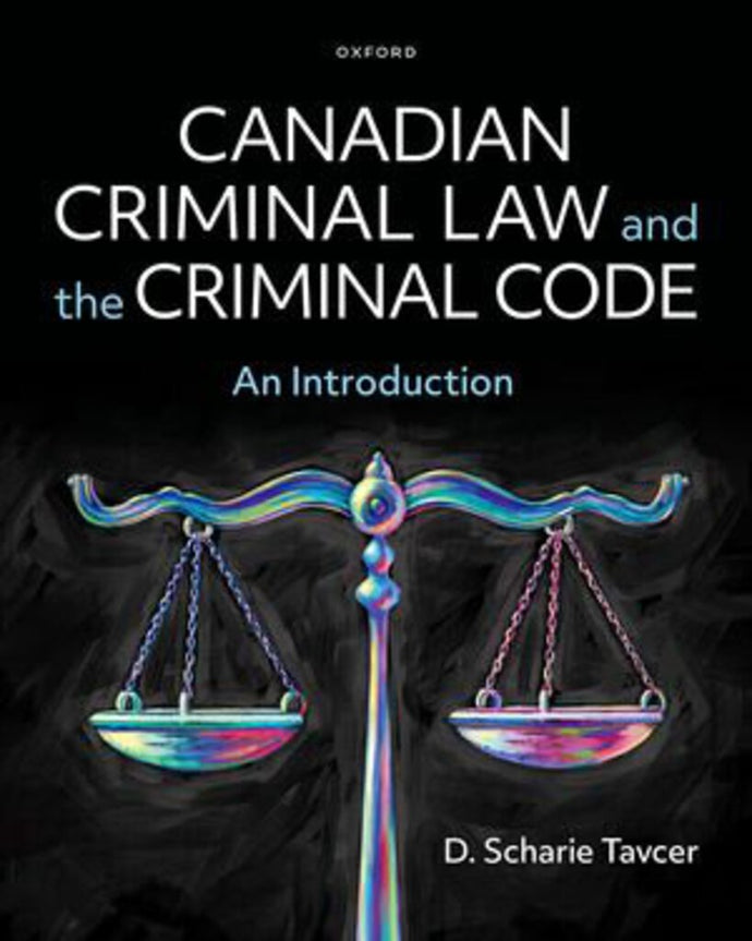 *PRE-ORDER, APPROX 3-5 BUSINESS DAYS* Canadian Criminal Law and the Criminal Code by Scharie Tavcer 9780199037087