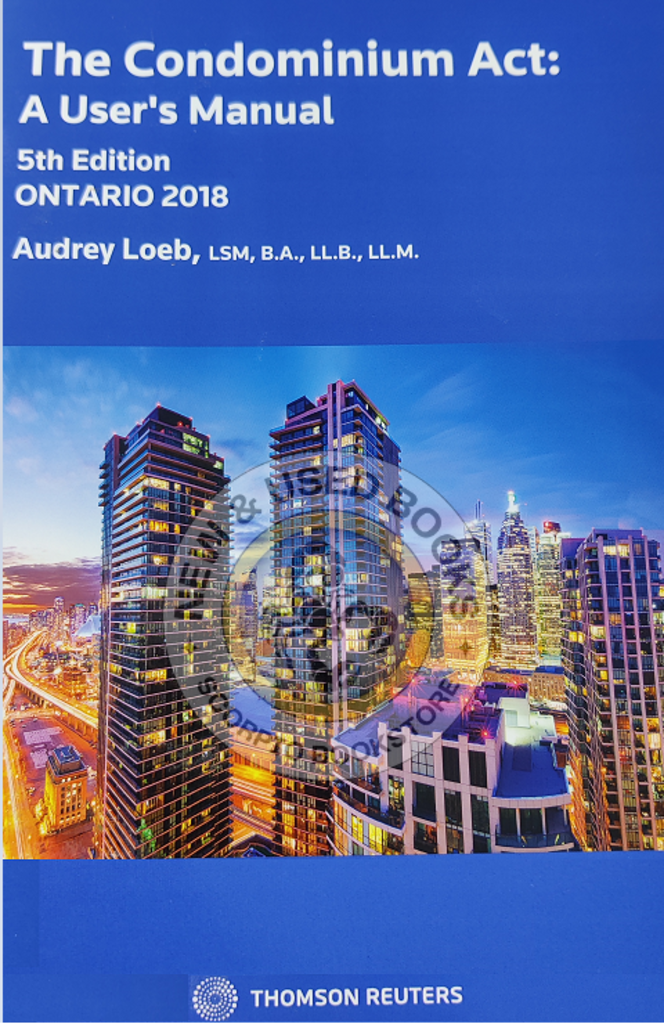 *PRE-ORDER, APPROX 4-6 BUSINESS DAYS* The Ontario Condominium Act A User's Manual 5th Edition by Loeb 9780779886333