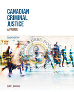 *PRE-ORDER, APPROX 4-6 BUSINESS DAYS* Canadian Criminal Justice A Primer 7th Edition by Curt T. Griffiths 9781774626146 *134c [ZZ]